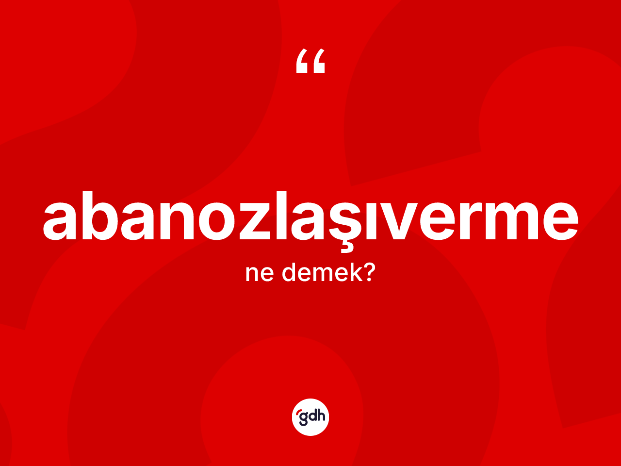 Abanozlaşıverme ne anlama gelir? Abanozlaşıvermenin TDK'ya göre anlamı nedir?