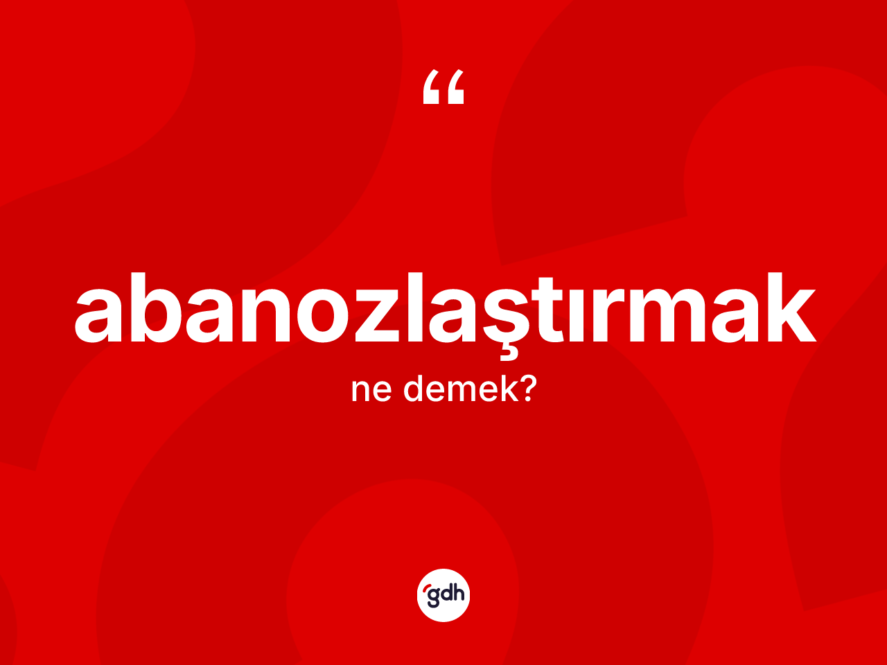 Abanozlaştırmak kelimesinin anlamı nedir? Abanozlaştırmağın kısaca tanımı nedir?