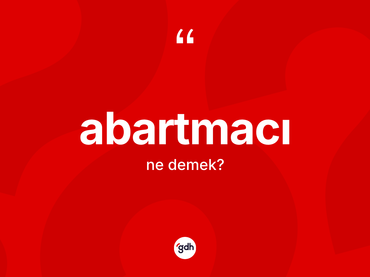Abartmacı kelimesinin tanımı nedir? Abartmacının kısaca tanımı nedir?