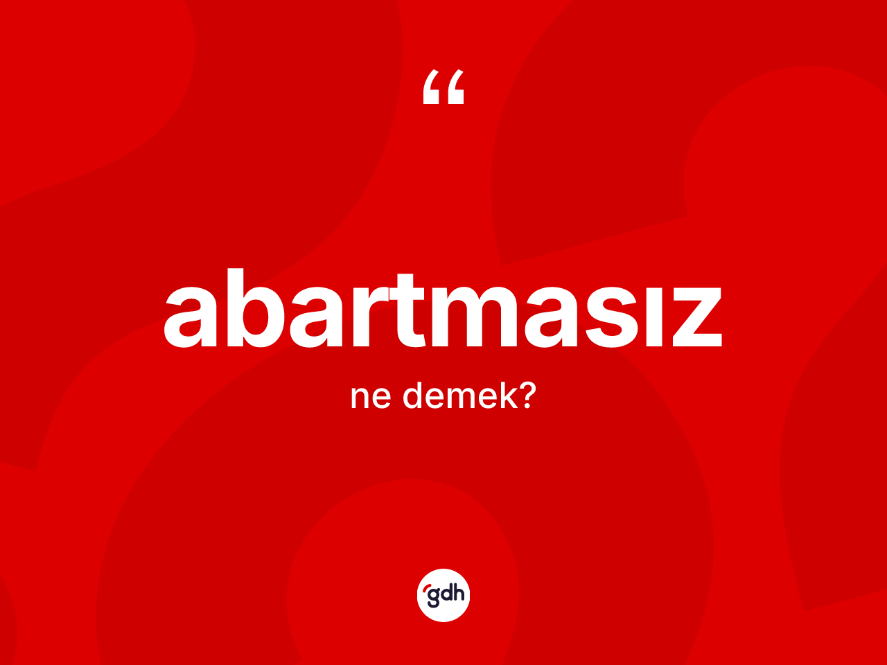 Abartmasız kelimesi ne demek? Abartmasız kelimesinin özellikleri nelerdir?