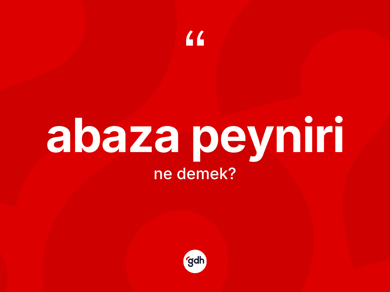Abaza peyniri ne demek? Abaza peyniri kelimesinin TDK'ya göre açıklaması nedir?