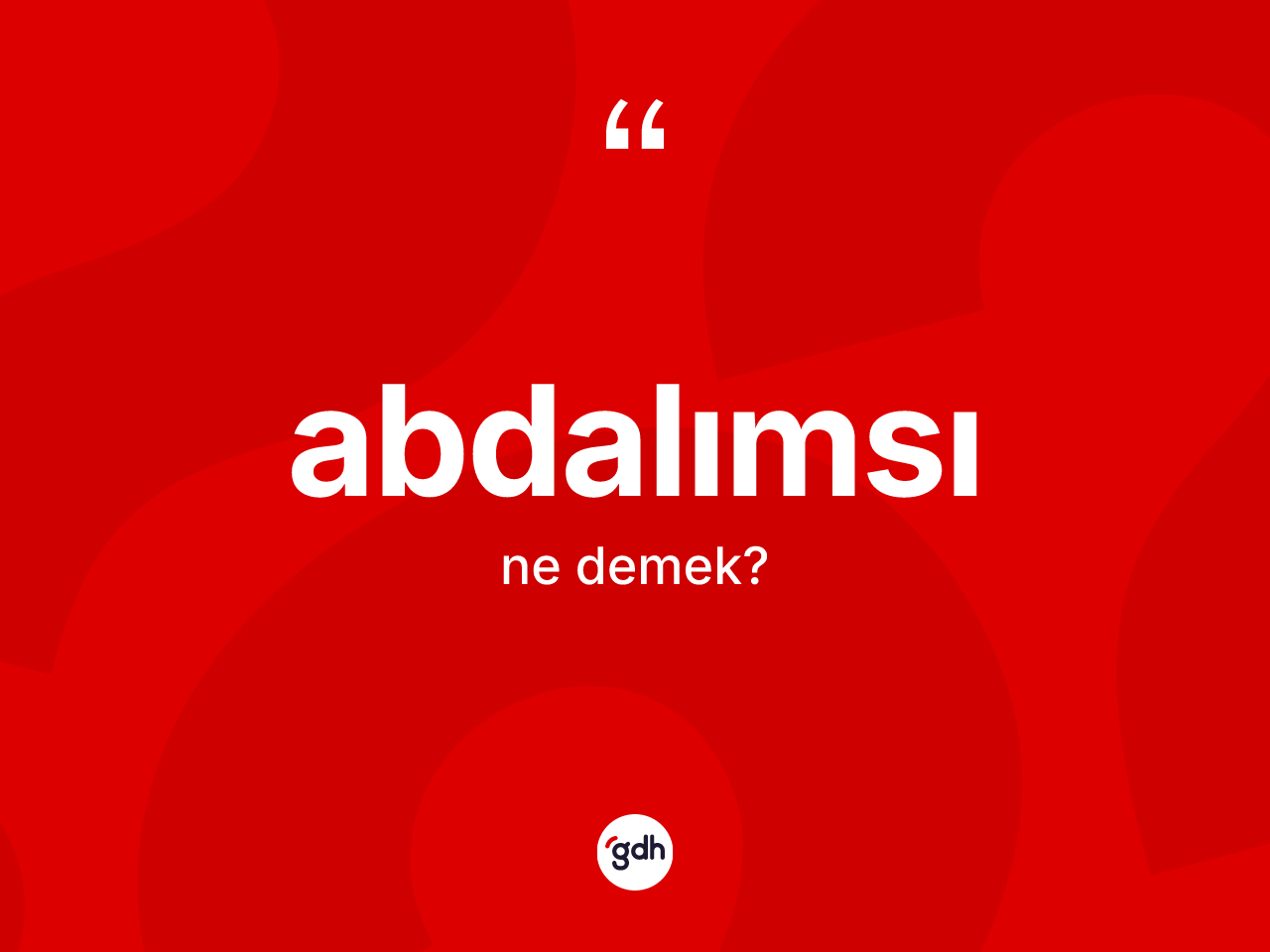 Abdalımsı kelimesinin anlamı nedir? Abdalımsının kısaca tanımı nedir?