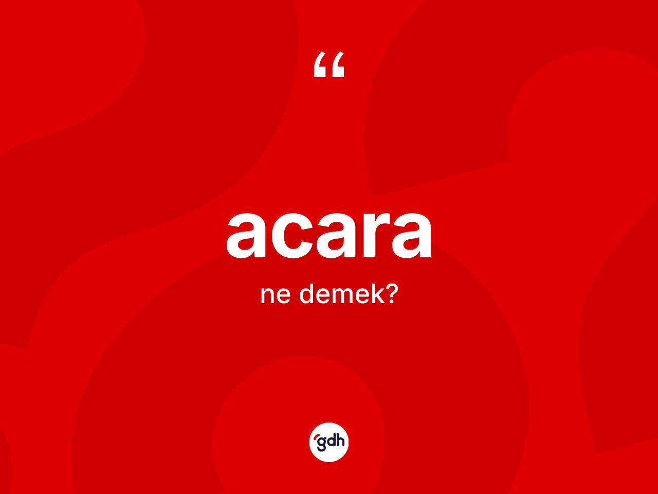 Acara kelimesinin anlamı nedir? Acara kelimesinin TDK anlamı nedir?