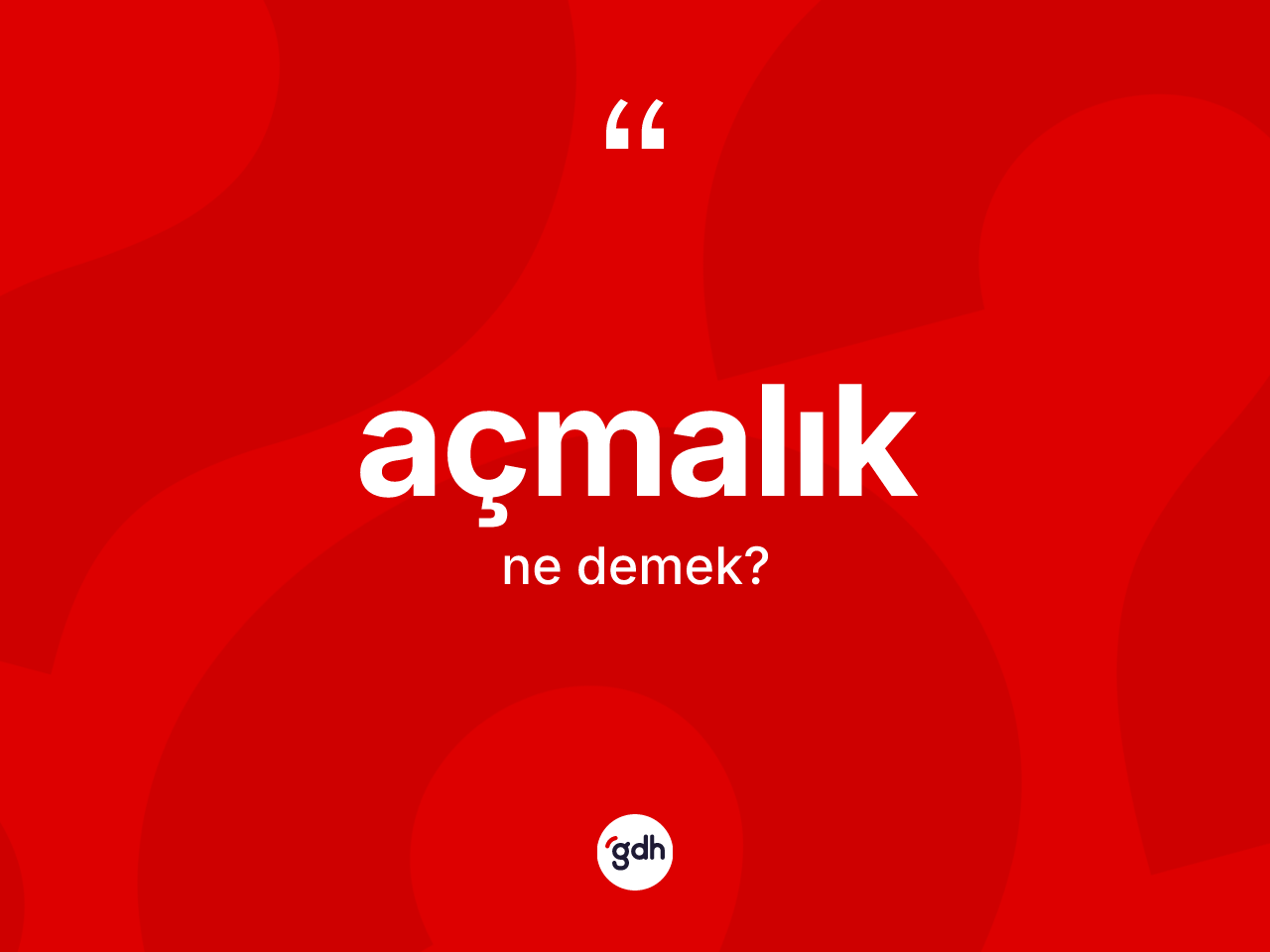 Açmalık kelimesinin anlamı nedir? Açmalığın TDK'ya göre anlamı nedir?