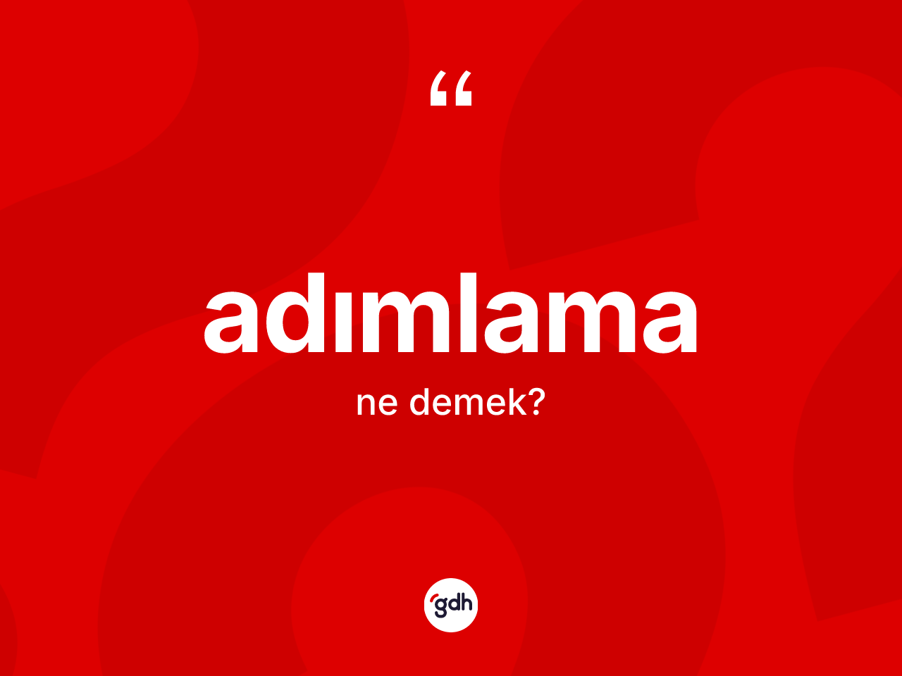Adımlama ne anlama gelir? Adımlamanın halk arasındaki kullanımı nasıldır?