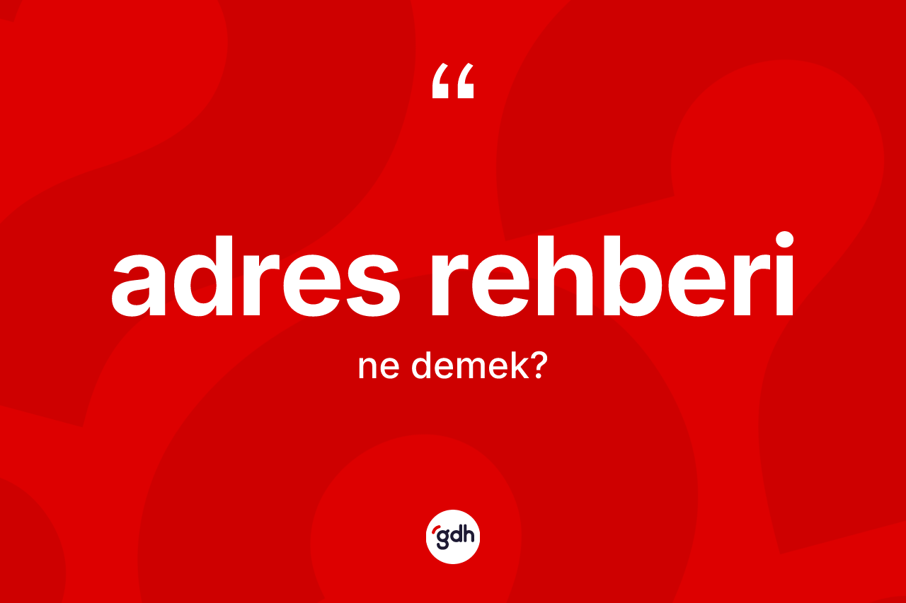 Adres rehberi kelimesinin tanımı nedir? Adres rehberinin halk arasındaki kullanımı nasıldır?