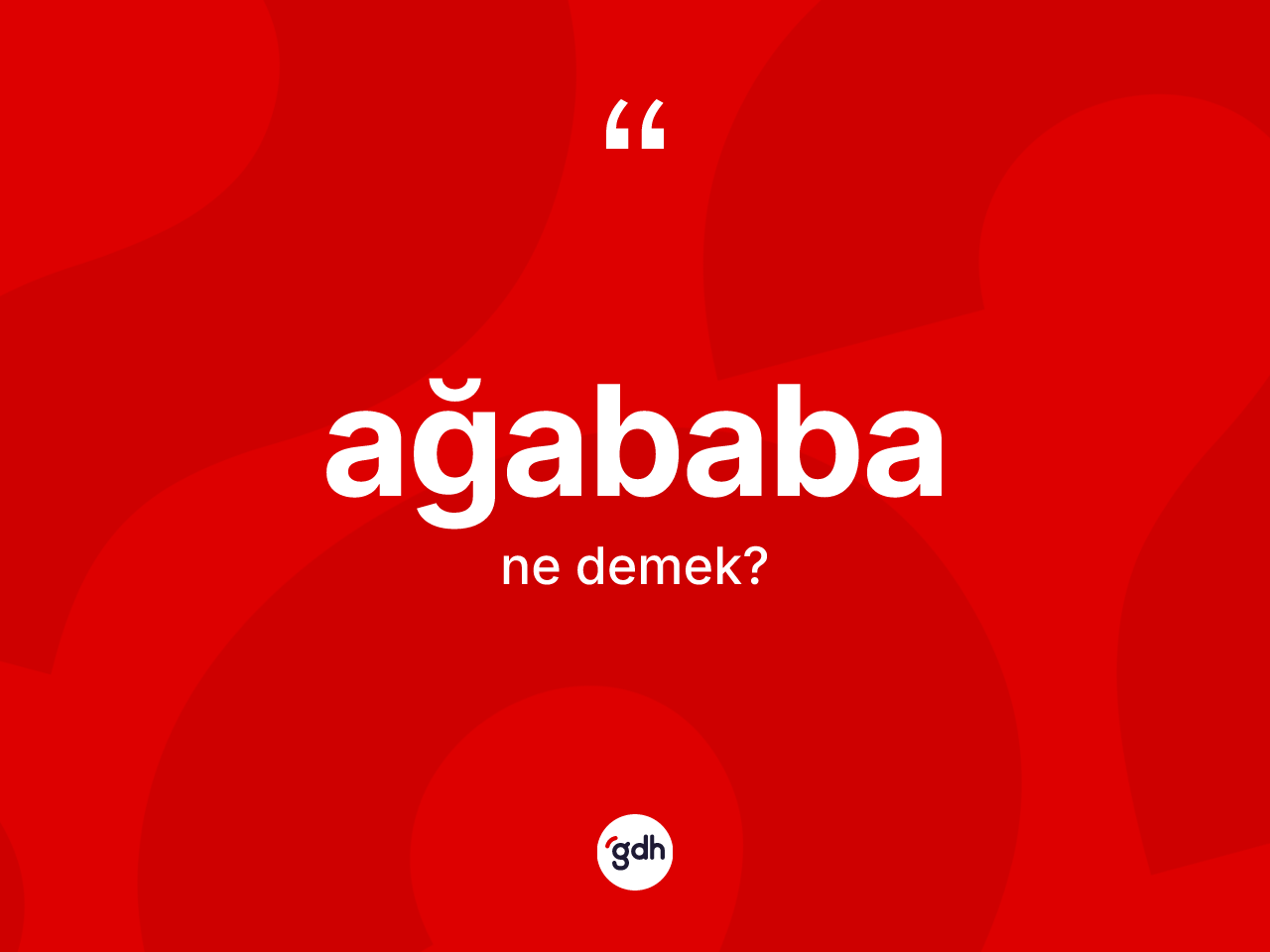Ağababa kelimesi nedir? Ağababa kelimesinin özellikleri nelerdir?