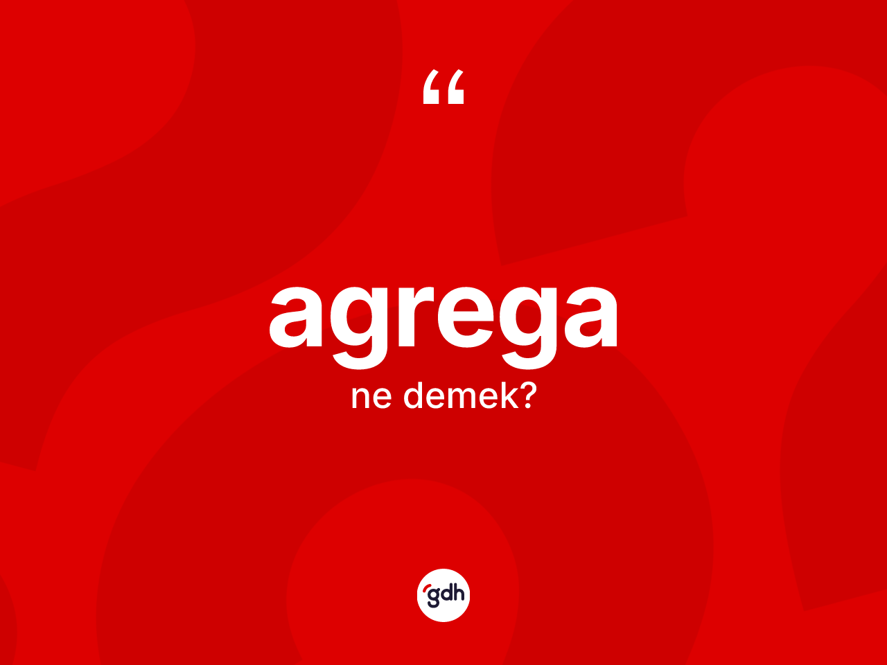 Agrega kelimesi ne demek? Agrega kelimesinin TDK'ya göre açıklaması nedir?