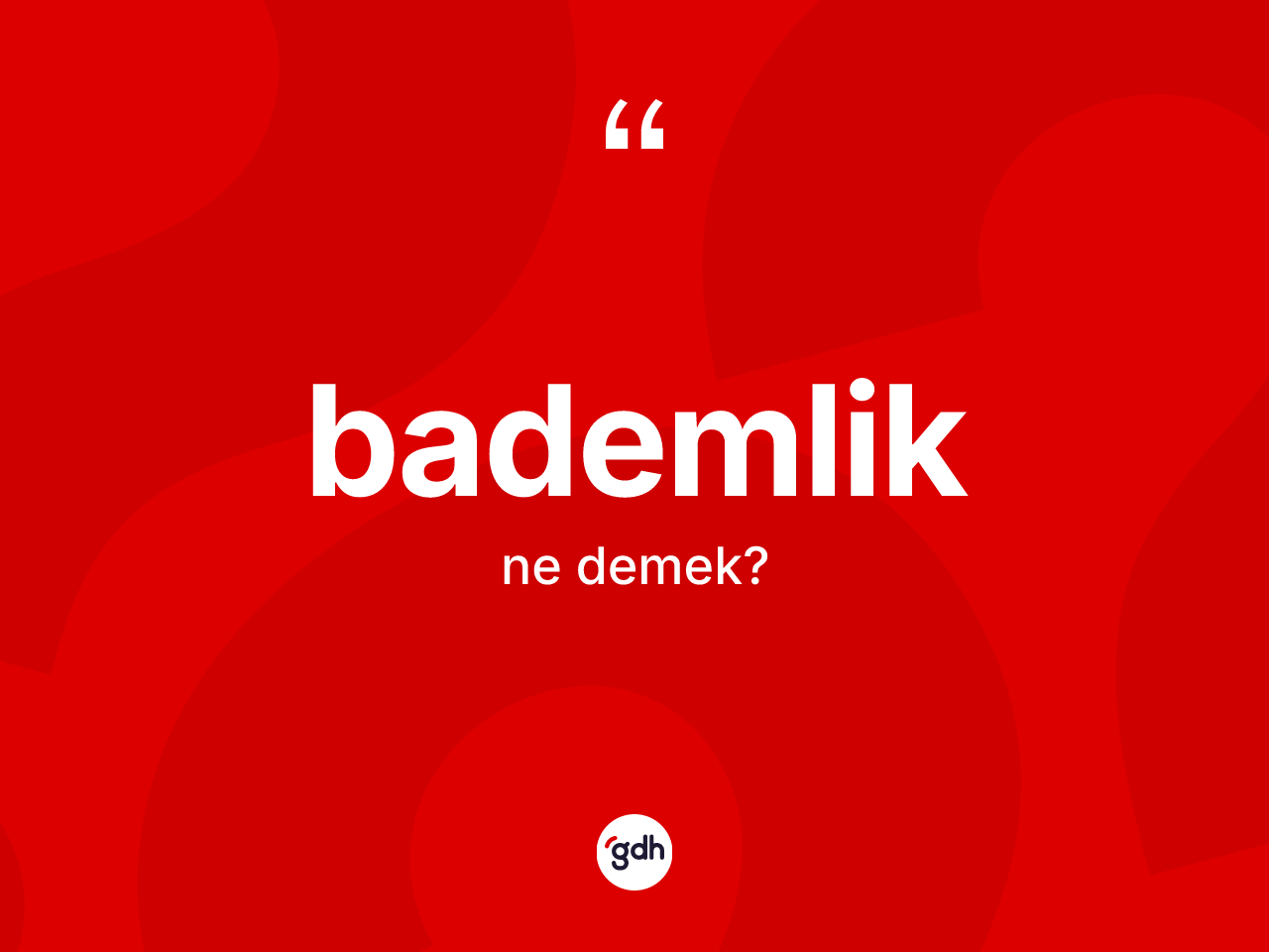 Bademlik kelimesinin anlamı nedir? Bademliğin TDK'ya göre anlamı nedir?