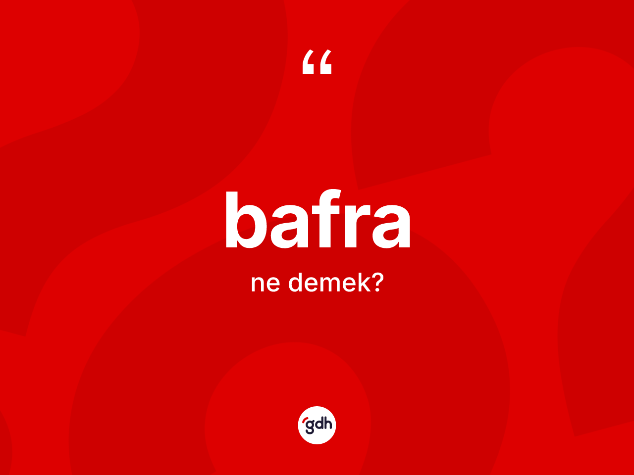 Bafra kelimesinin tanımı nedir? Bafra'nın halk arasındaki kullanımı nasıldır?
