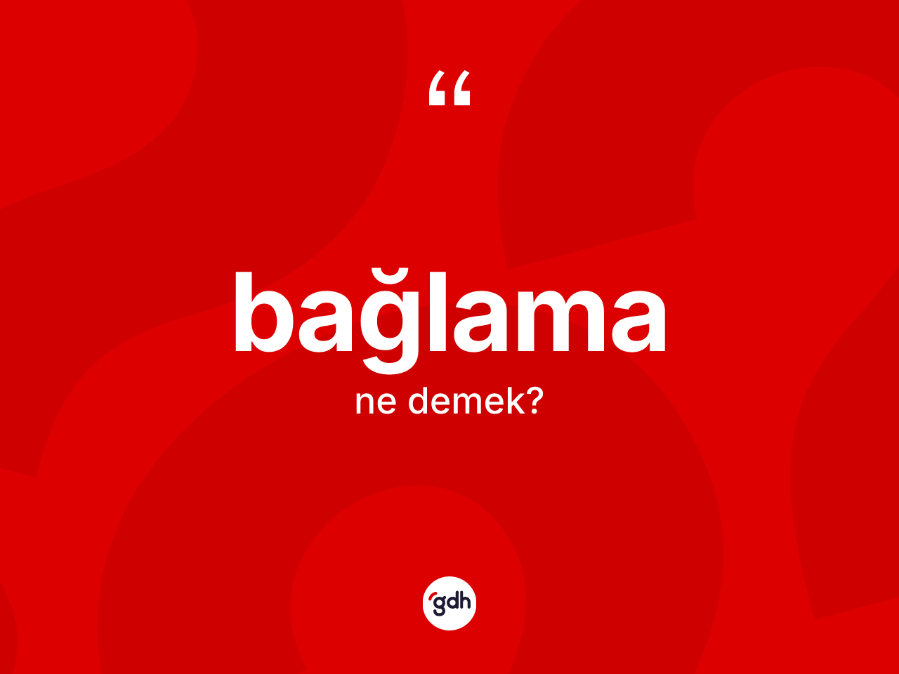Bağlama kelimesinin tanımı nedir? Bağlamanın halk arasındaki kullanımı nasıldır?