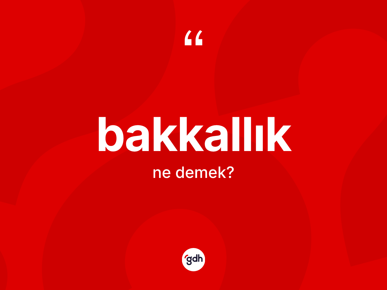 Bakkallık kelimesinin sözlükteki tanımı nedir? Bakkallığın TDK'ya göre anlamı nedir?