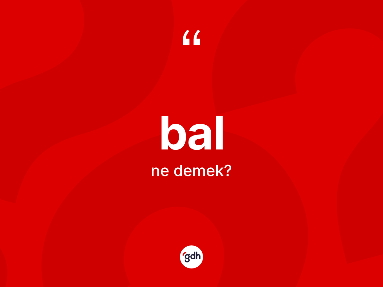 Bal kelimesi ne anlama gelir? Balın sözlükteki anlamı nedir?