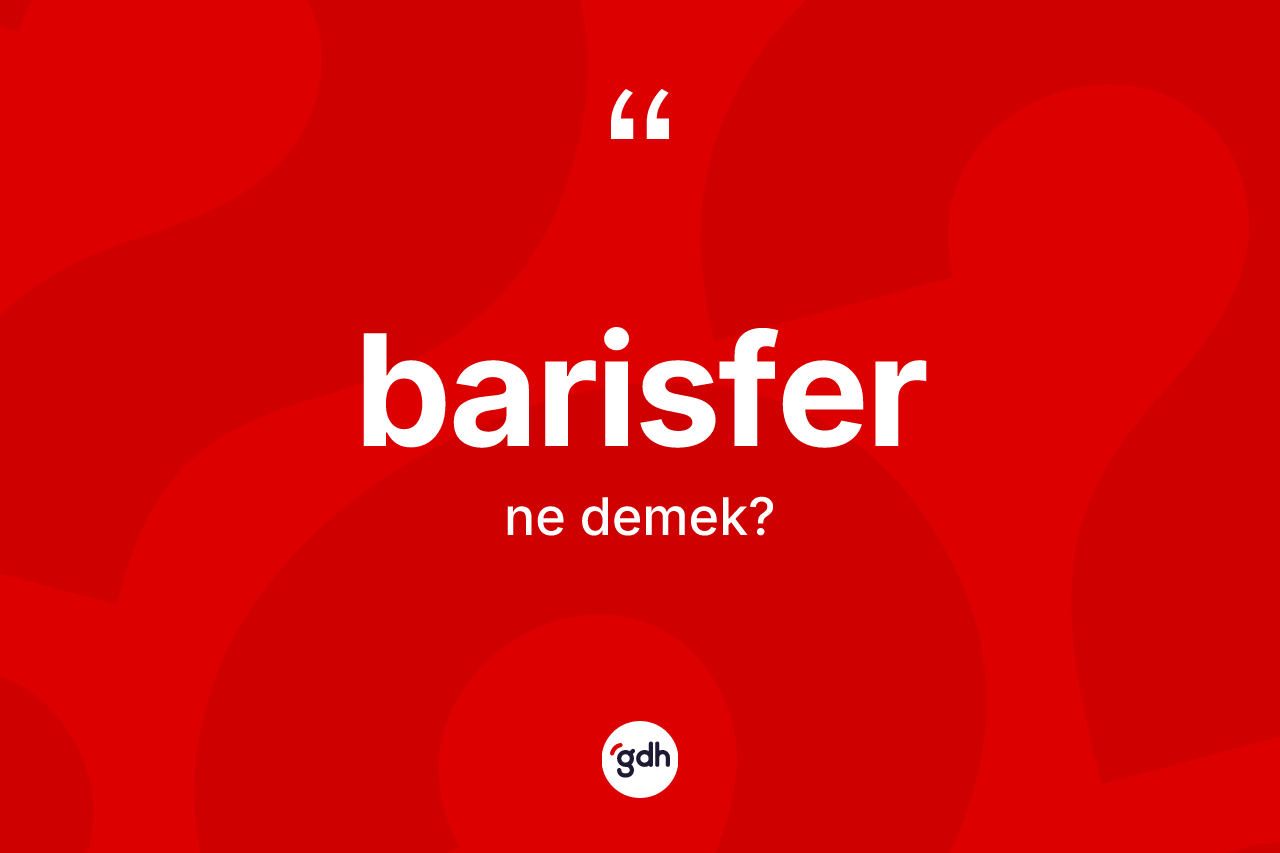 Barisfer ne demek? Barisferin kısaca tanımı nedir?