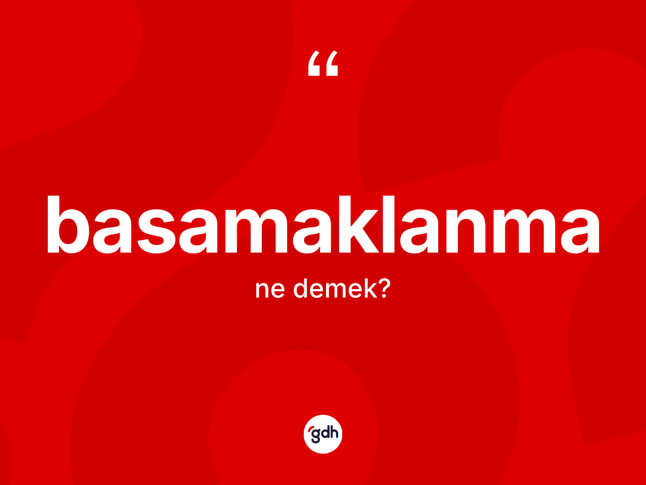 Basamaklanma kelimesinin tanımı nedir? Basamaklanmanın kısaca tanımı nedir?