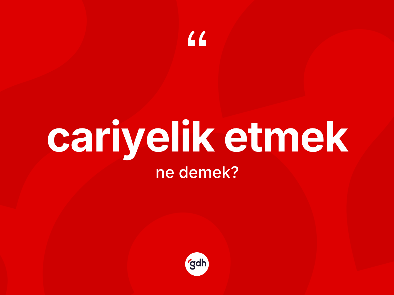Cariyelik etmek ifadesinin kısaca tanımı nedir? Cariyelik etmek sözünün TDK açıklaması nedir?
