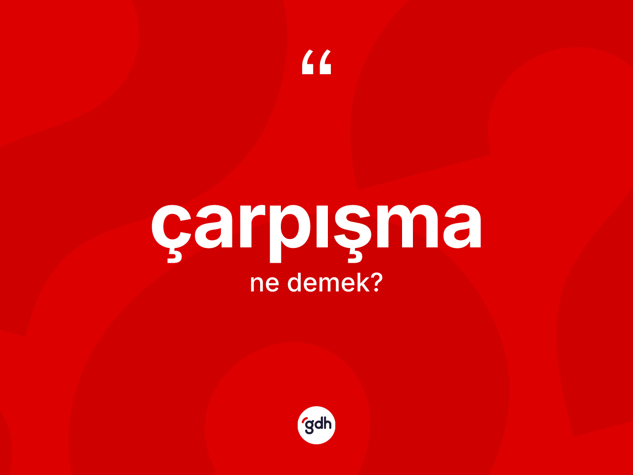 Çarpışma kelimesinin tanımı nedir? Çarpışmanın sözlükteki anlamı nedir?