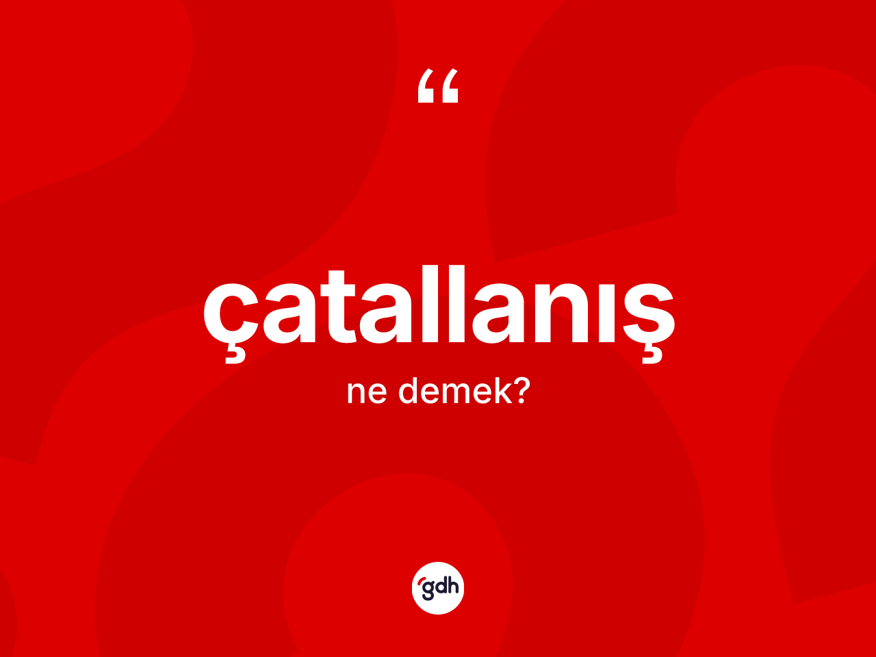 Çatallanış kelimesinin sözlükteki tanımı nedir? Çatallanışın TDK'ya göre anlamı nedir?