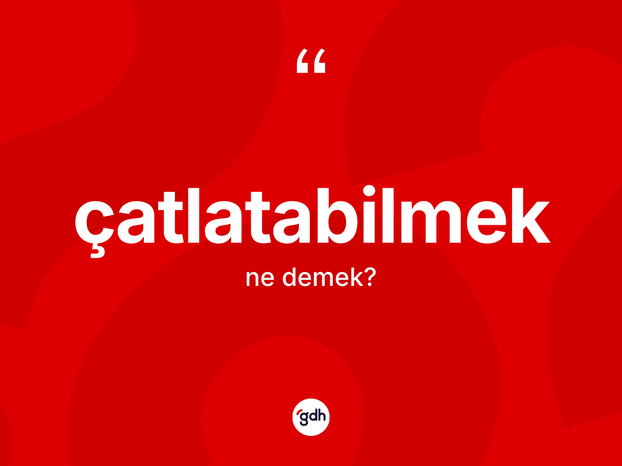 Çatlatabilmek kelimesinin tanımı nedir? Çatlatabilmeğin TDK'ya göre anlamı nedir?