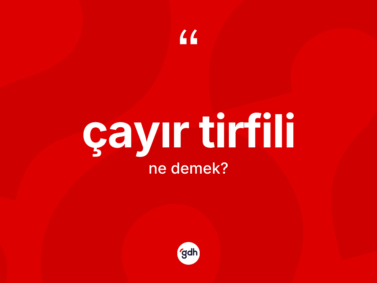 Çayır tirfili ne anlama gelir? Çayır tirfilinin TDK'ya göre anlamı nedir?