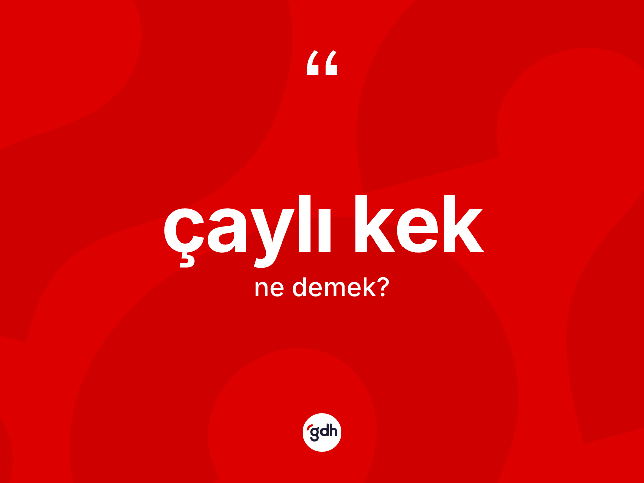 Çaylı kek kelimesinin sözlükteki tanımı nedir? Çaylı kek kelimesinin özellikleri nelerdir?