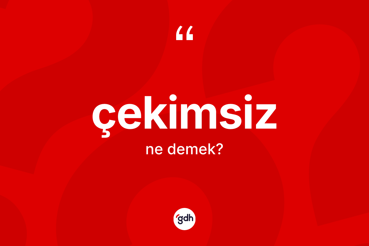 Çekimsiz kelimesinin tanımı nedir? Çekimsizin TDK'ya göre anlamı nedir?