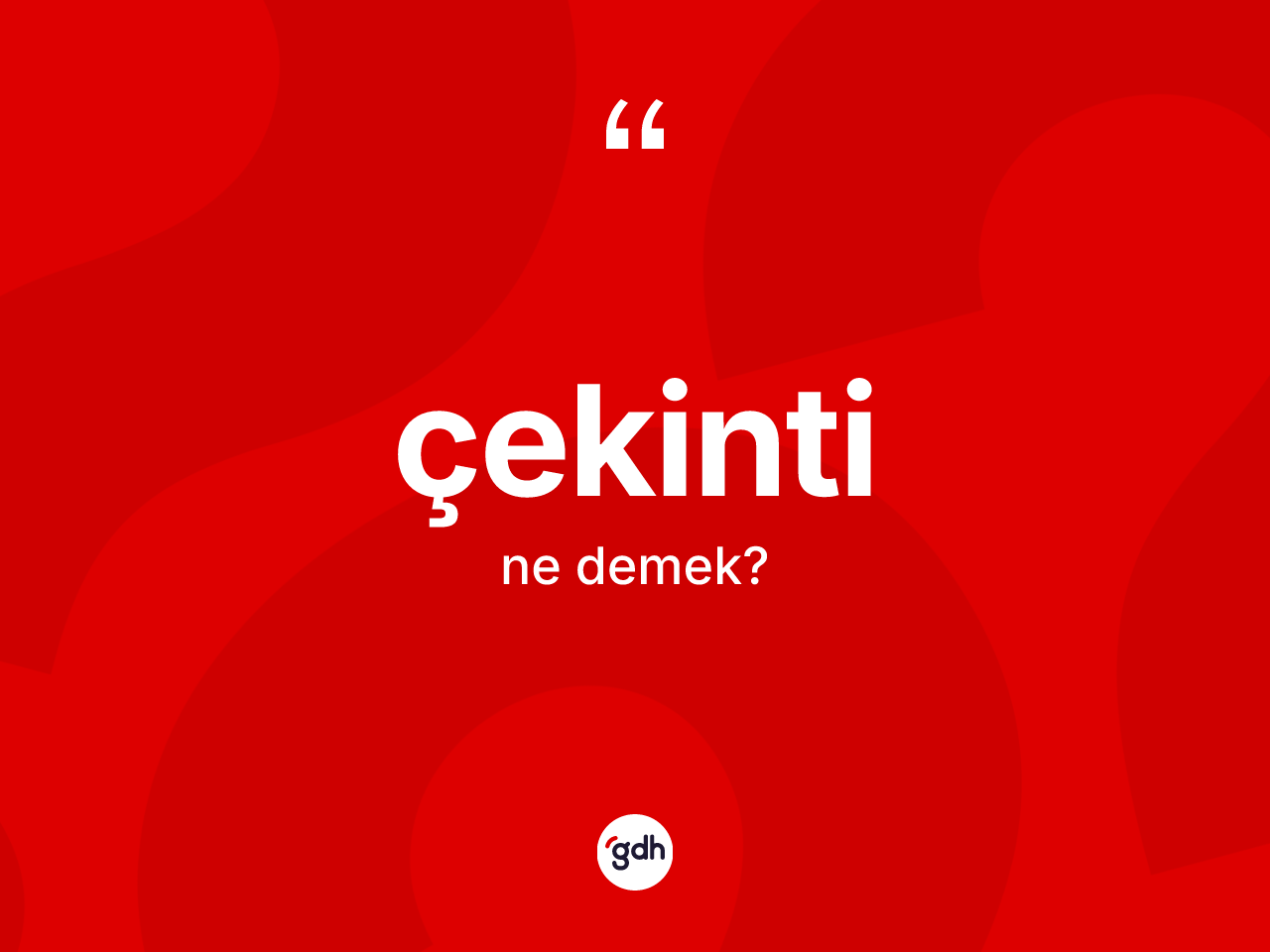 Çekinti kelimesi ne anlama gelir? Çekinti kelimesinin TDK'ya göre açıklaması nedir?