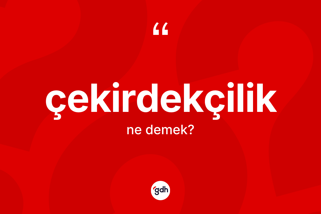 Çekirdekçilik ne anlama gelir? Çekirdekçiliğin kısaca tanımı nedir?