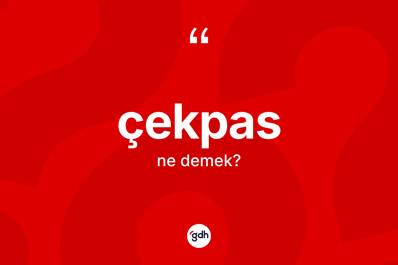 Çekpas nedir? Çekpasın halk arasındaki kullanımı nasıldır?