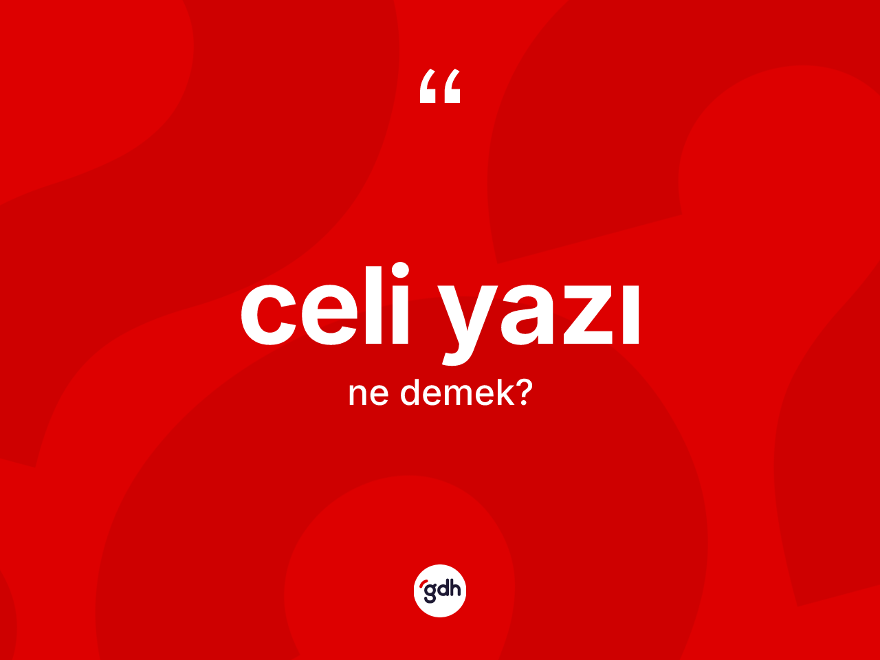 Celi yazı kelimesinin tanımı nedir? Celi yazının TDK'ya göre anlamı nedir?