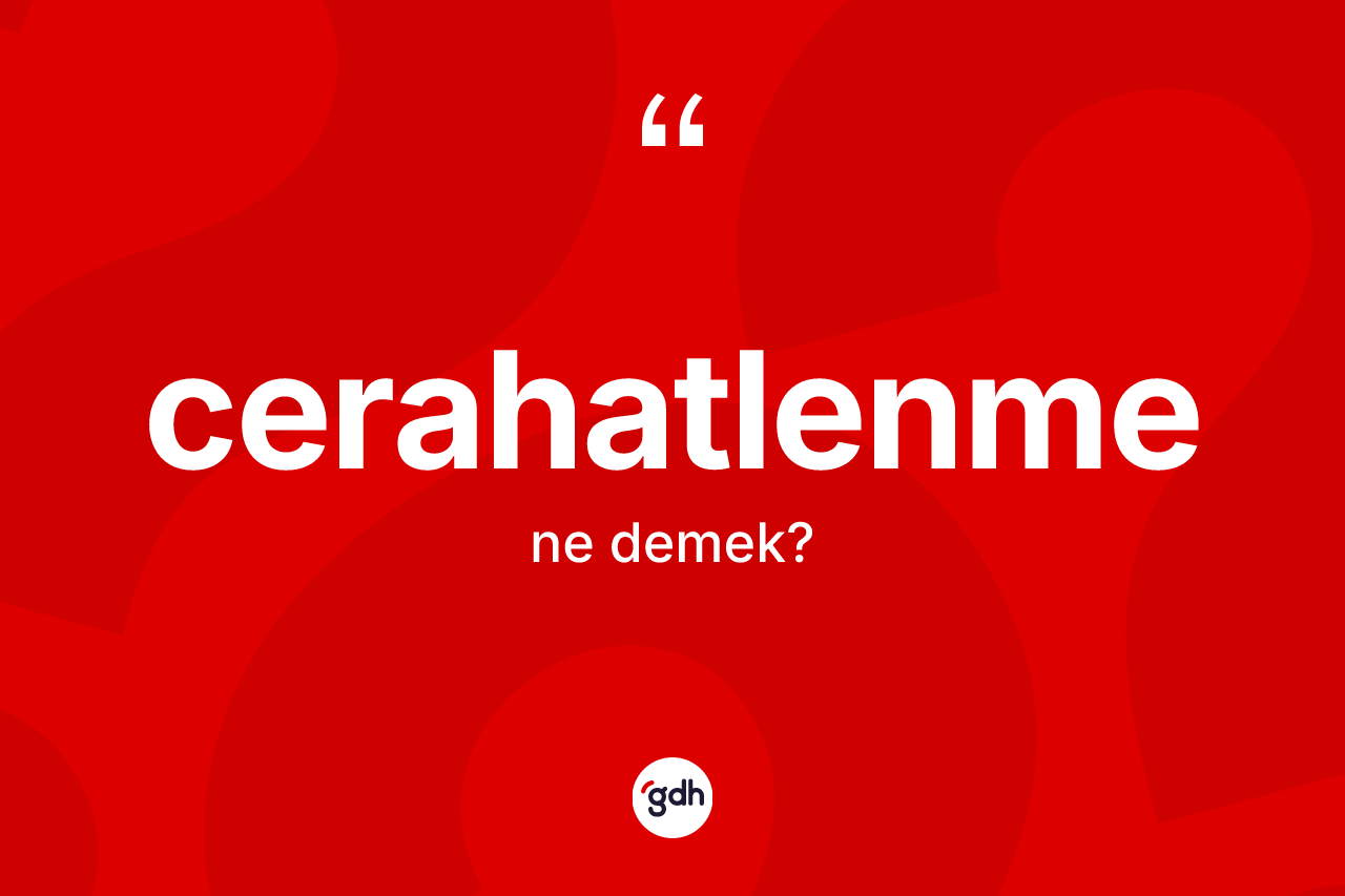 Cerahatlenme kelimesinin tanımı nedir? Cerahatlenmenin TDK'ya göre anlamı nedir?