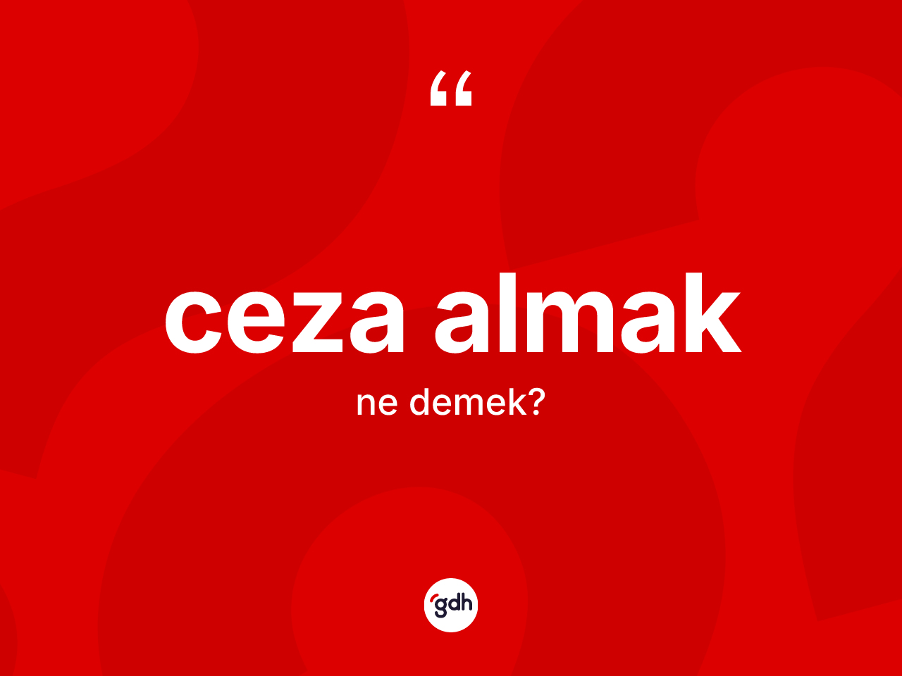 Ceza almak ne demektir? Ceza almak ifadesi hangi durumlarda kullanılır?