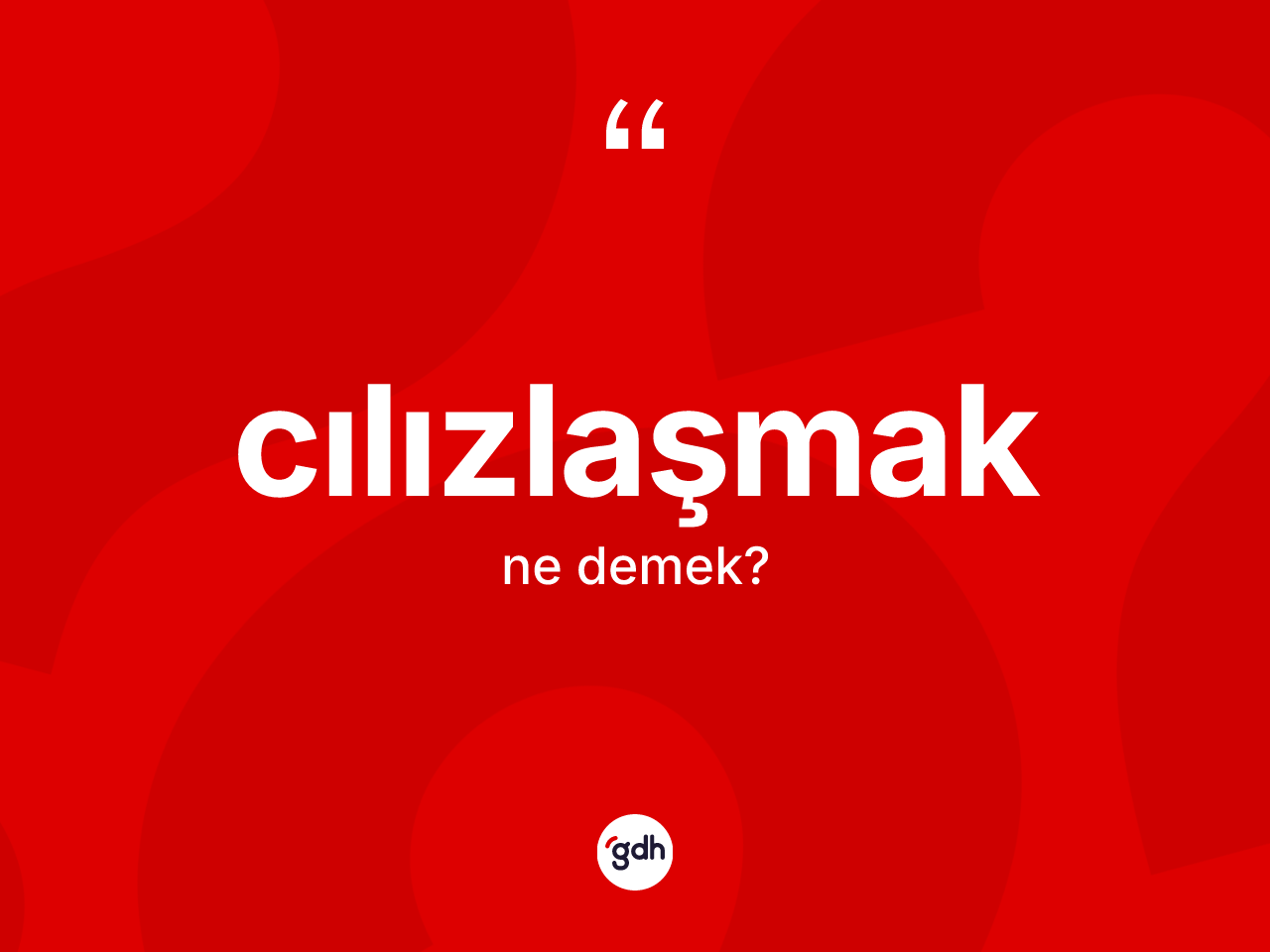 Cılızlaşmak ne anlama gelir? Cılızlaşmağın sözlükteki anlamı nedir?