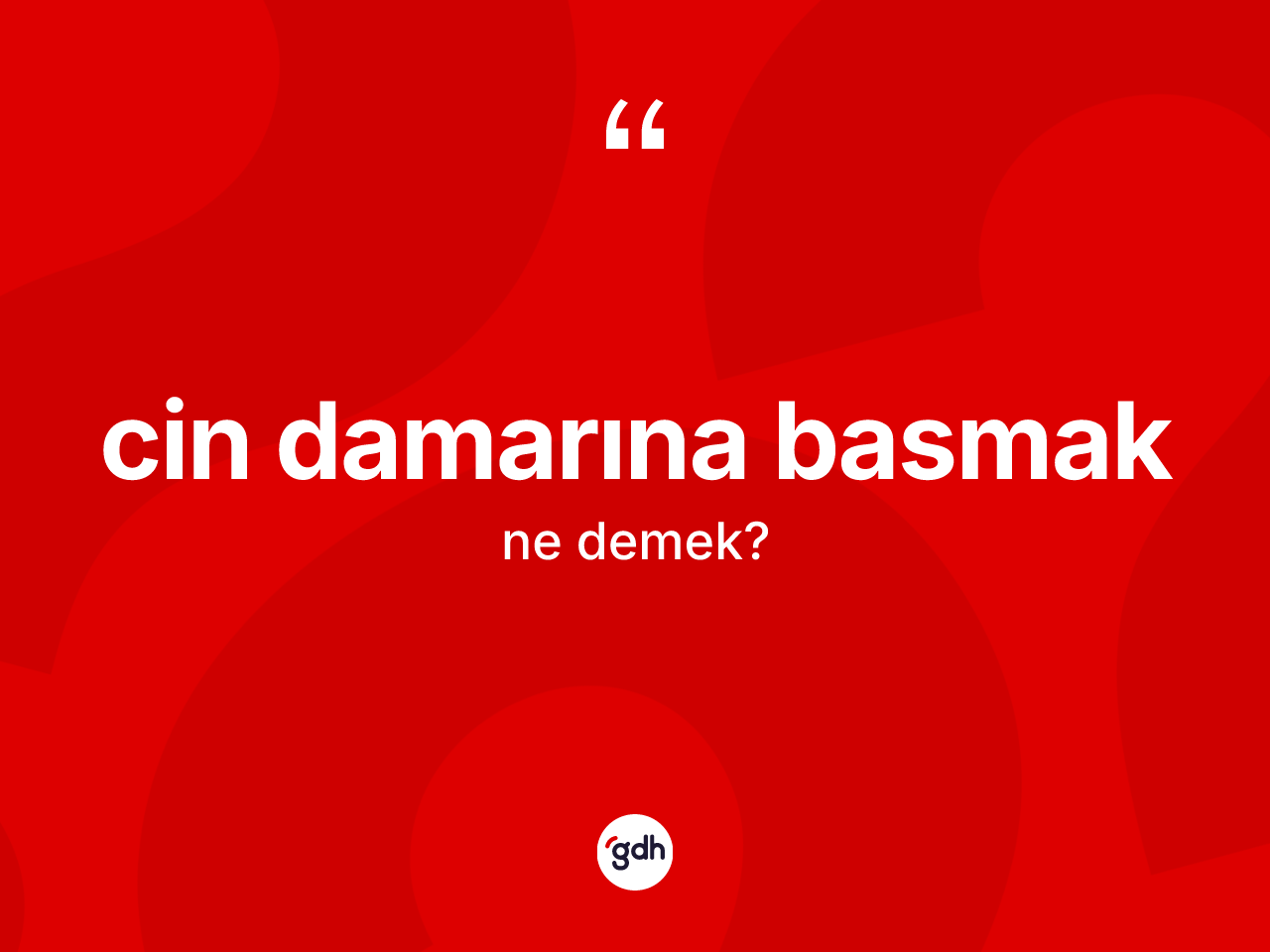 Cin damarına basmak ifadesinin kısaca tanımı nedir? Cin damarına basmak ifadesinin TDK anlamı nedir?