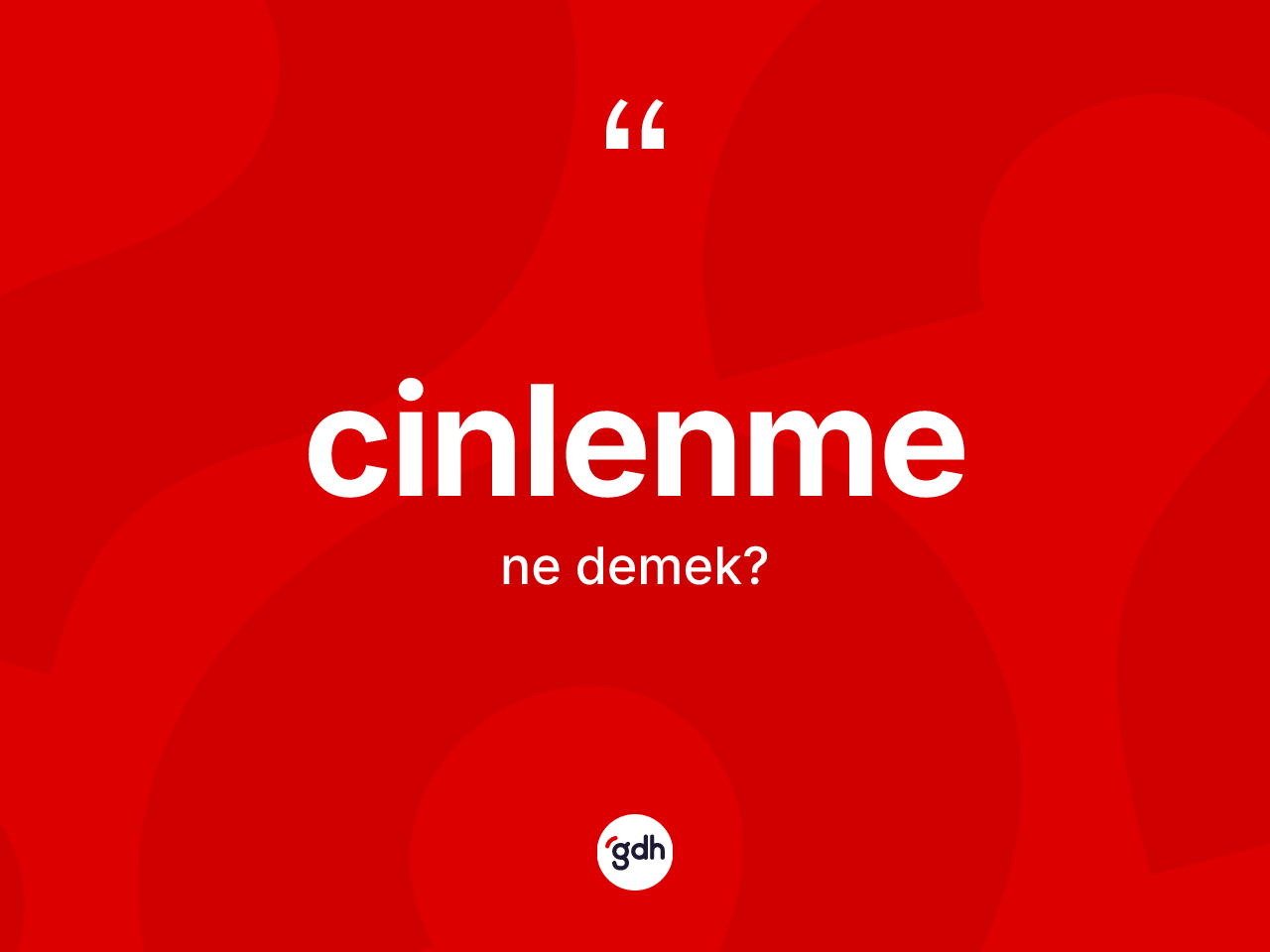 Cinlenme kelimesinin anlamı nedir? Cinlenmenin TDK'ya göre anlamı nedir?