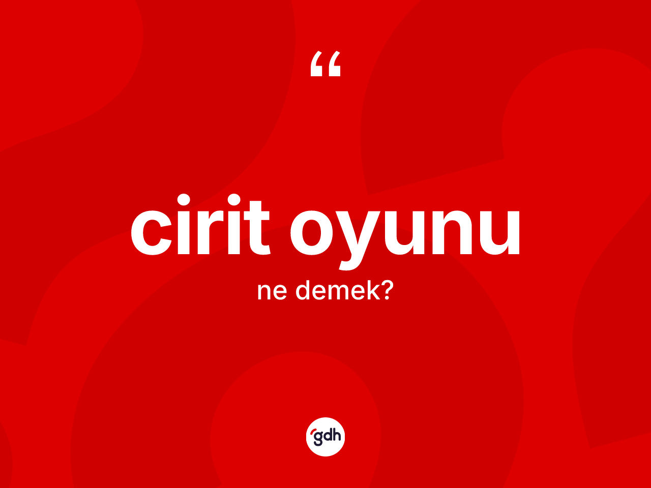 Cirit oyunu kelimesinin sözlükteki tanımı nedir? Cirit oyununun TDK'ya göre anlamı nedir?