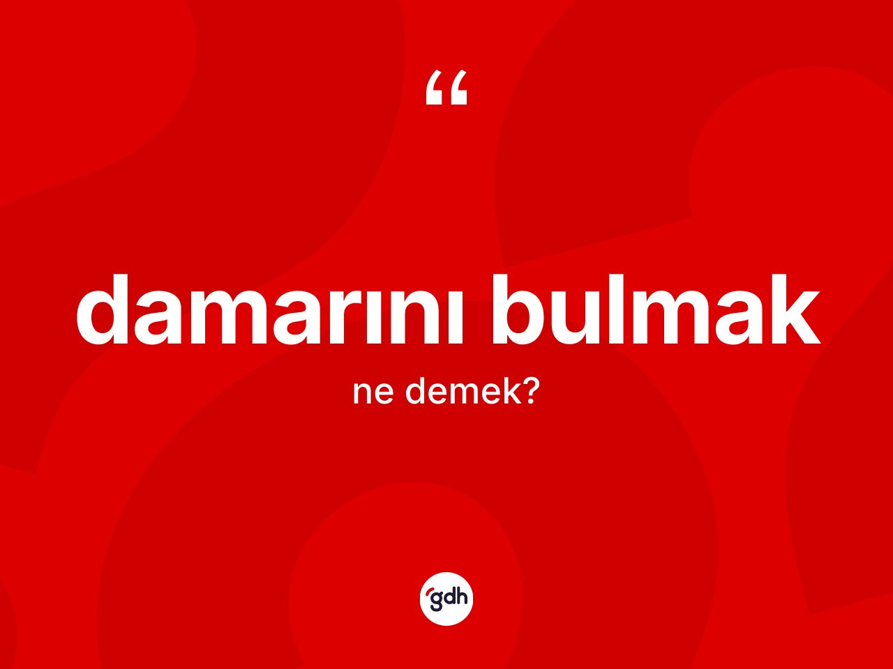 Damarını bulmak ifadesinin kısaca anlamı nedir? Damarını bulmak ifadesi nerede kullanılır?