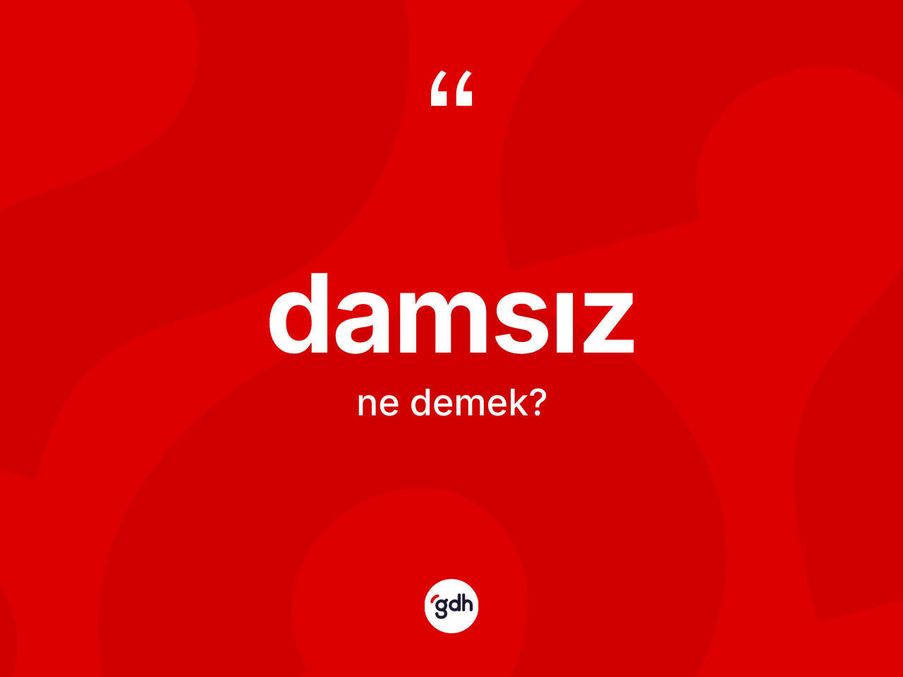 Damsız kelimesinin tanımı nedir? Damsız kelimesinin özellikleri nelerdir?