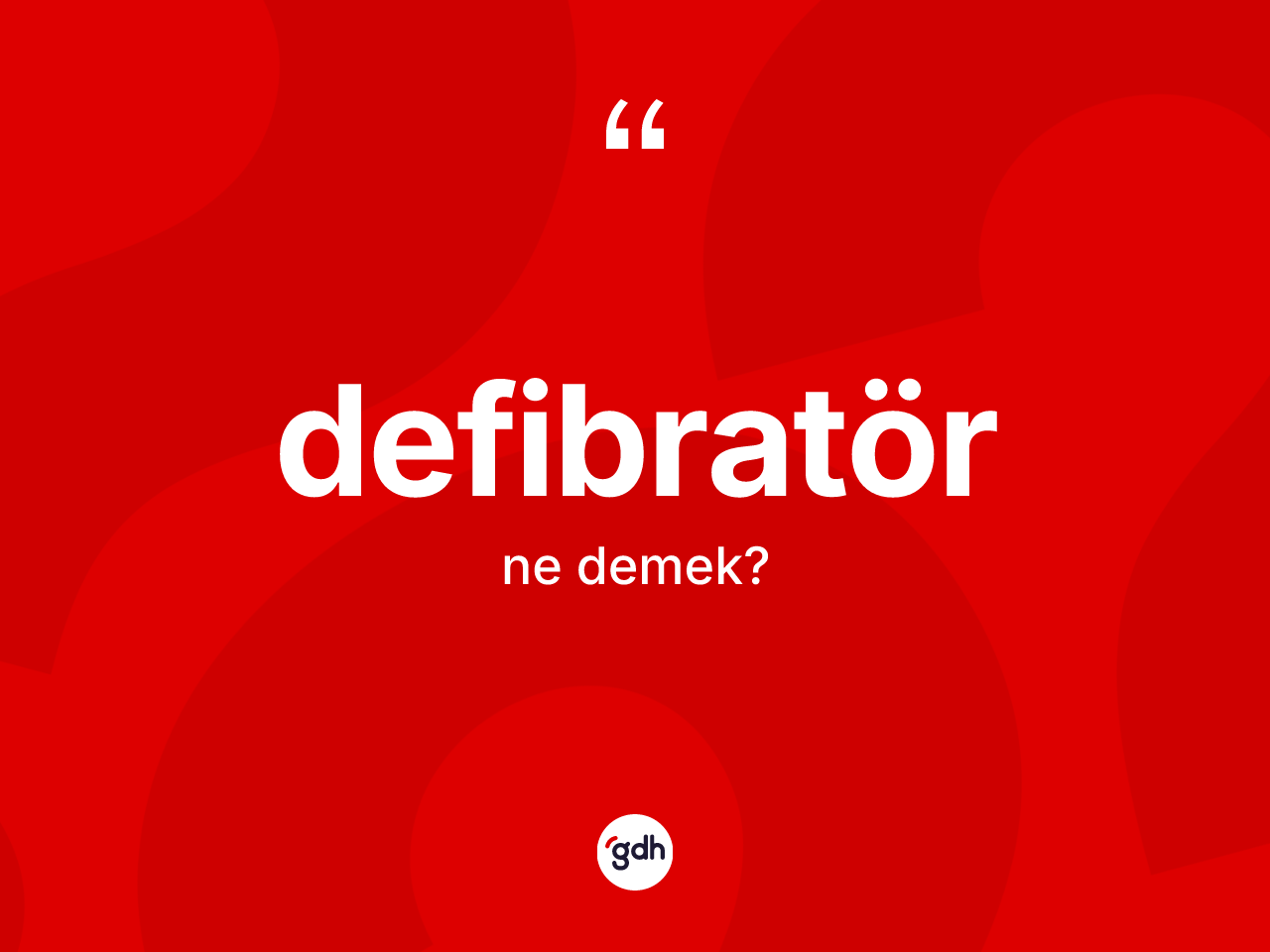 Defibratör kelimesi ne demek? Defibratör kelimesinin TDK'ya göre açıklaması nedir?