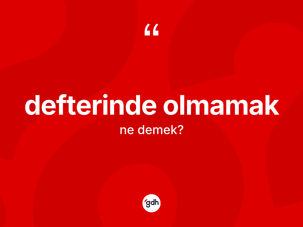 Defterinde olmamak deyimi ne demek? Defterinde olmamak ifadesinin TDK'ya göre anlamı nedir?