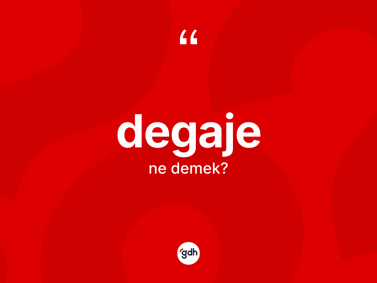 Degaje kelimesi ne anlama gelir? Degajenin TDK'ya göre anlamı nedir?
