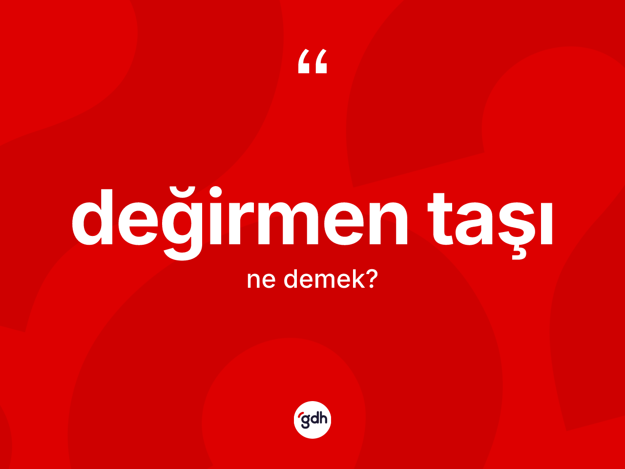 Değirmen taşı kelimesinin anlamı nedir? Değirmen taşının sözlükteki anlamı nedir?