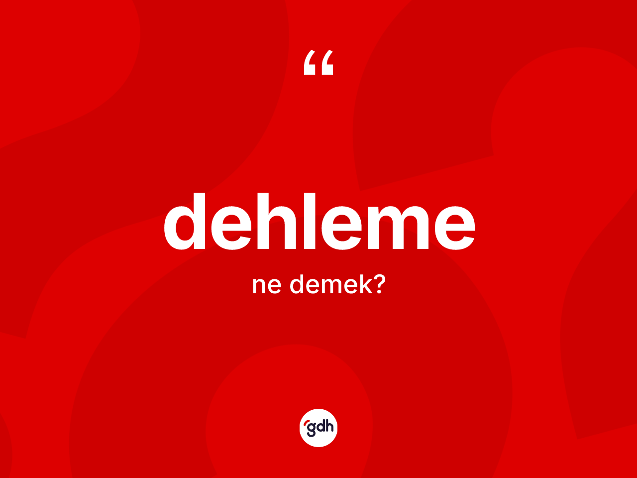 Dehleme kelimesinin tanımı nedir? Dehleme kelimesinin TDK'ya göre açıklaması nedir?