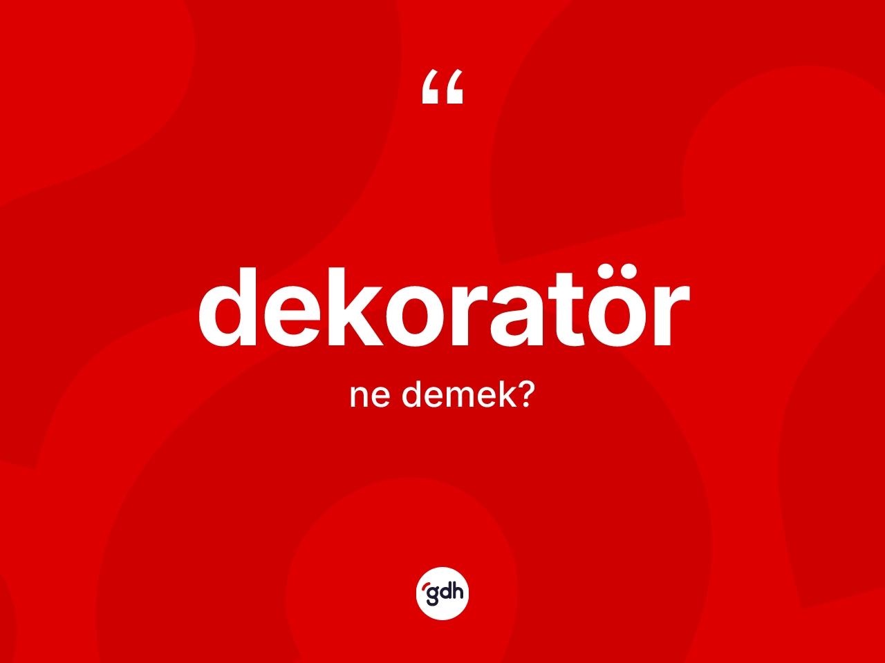 Dekoratör kelimesi ne anlama gelir? Dekoratörün sözlükteki anlamı nedir?