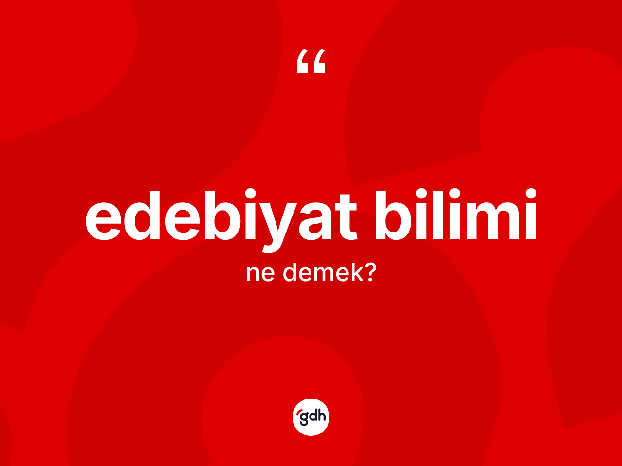 Edebiyat bilimi nedir? Edebiyat biliminin TDK'ya göre anlamı nedir?