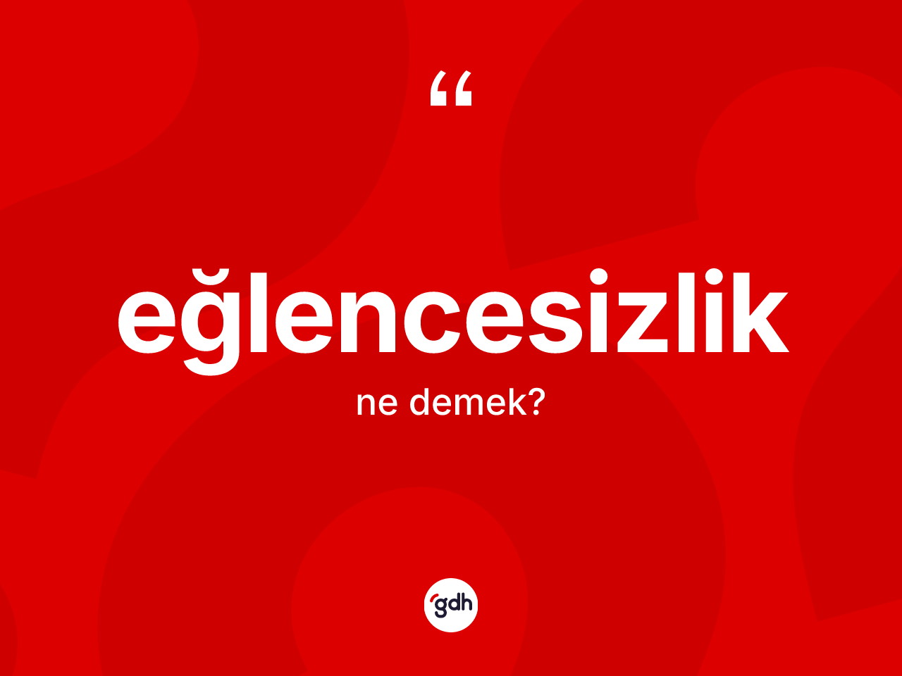 Eğlencesizlik kelimesinin sözlükteki tanımı nedir? Eğlencesizlik kelimesinin özellikleri nelerdir?