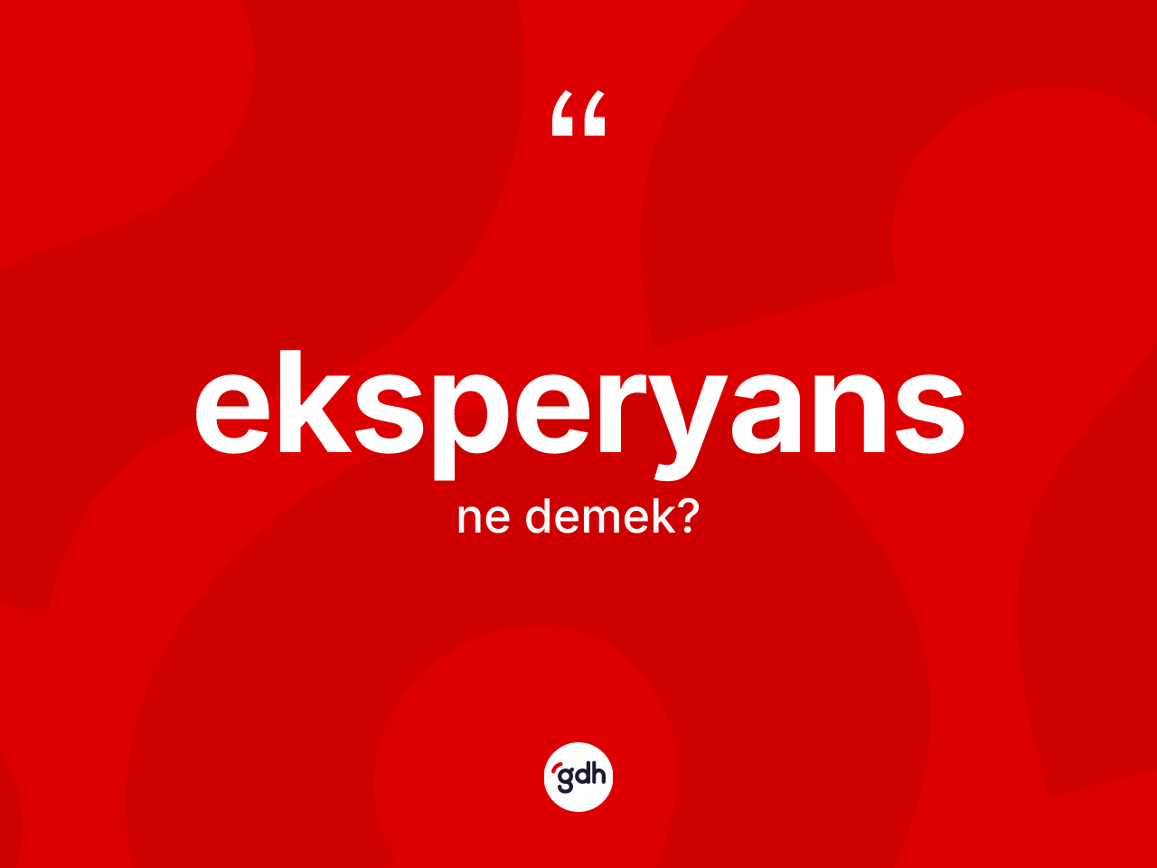 Eksperyans ne demek? Eksperyansın sözlükteki anlamı nedir?