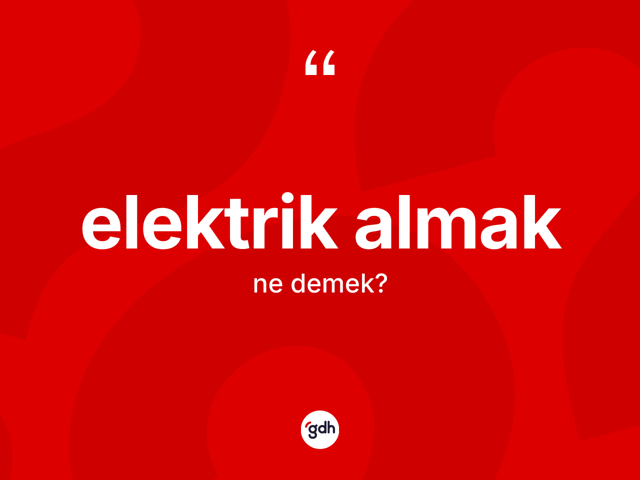 Elektrik almak nedir? Elektrik almak ifadesinin özellikleri nelerdir?