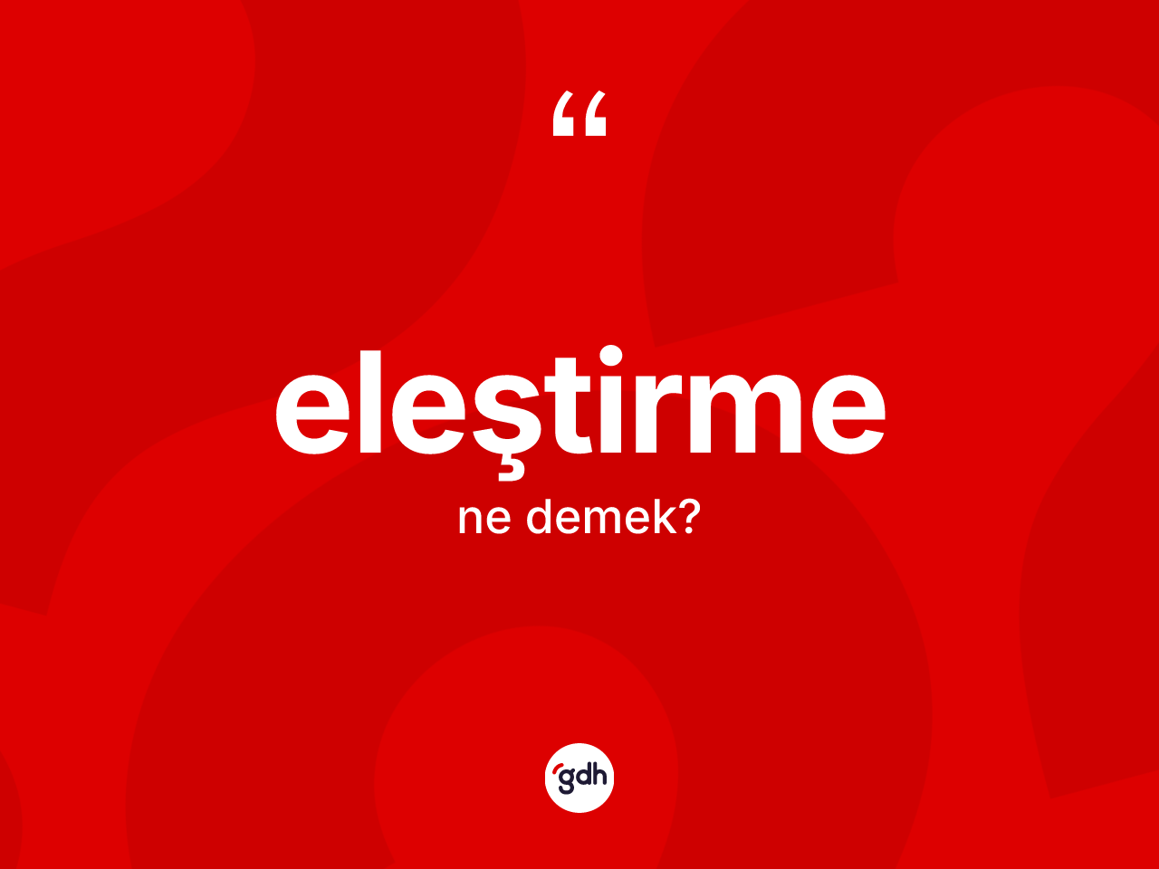 Eleştirme kelimesinin tanımı nedir? Eleştirmenin TDK'ya göre anlamı nedir?