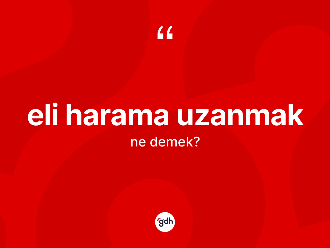 Eli harama uzanmak ne anlama gelir? Eli harama uzanmak ifadesinin kaç farklı anlamı var?